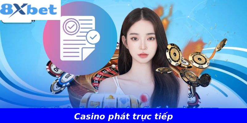 Casino phát trực tiếp