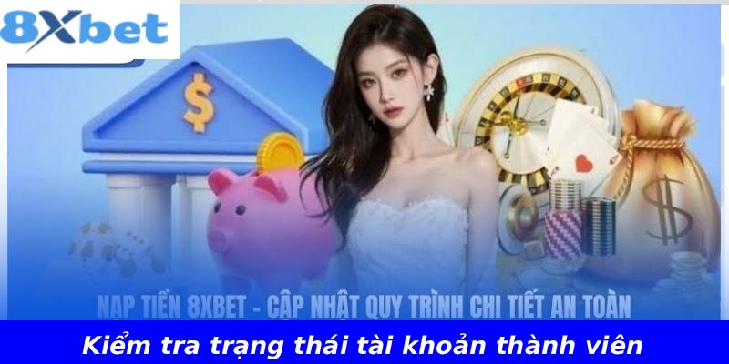 Kiểm tra trạng thái tài khoản thành viên
