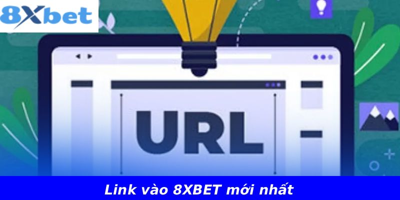 Link vào 8XBET mới nhất