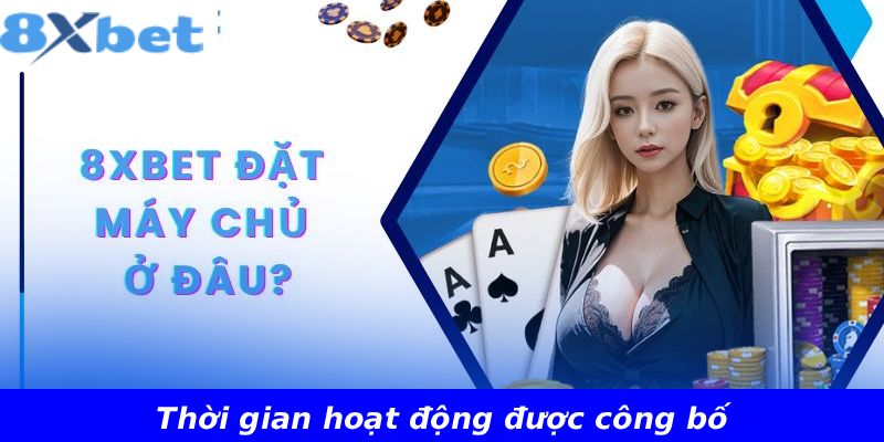 Thời gian hoạt động được công bố