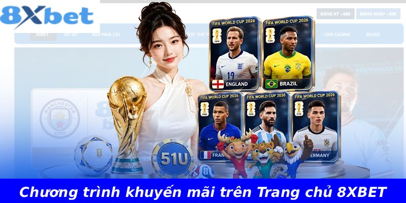 Chương trình khuyến mãi trên Trang chủ 8XBET