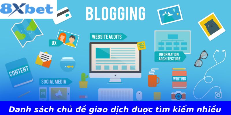 Danh sách chủ đề giao dịch được tìm kiếm nhiều