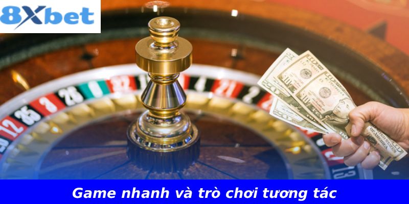 Game nhanh và trò chơi tương tác