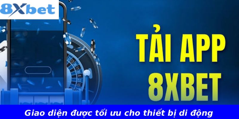 Giao diện được tối ưu cho thiết bị di động