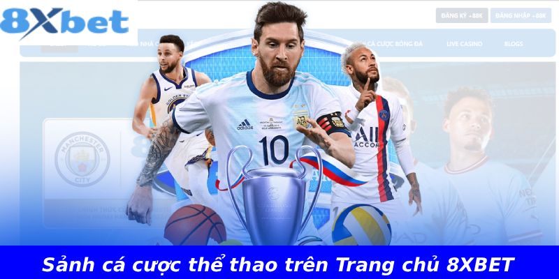 Sảnh cá cược thể thao trên Trang chủ 8XBET