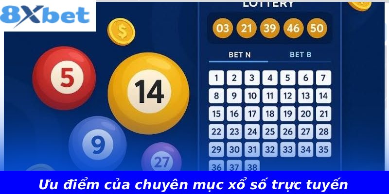 Ưu điểm của chuyên mục xổ số trực tuyến